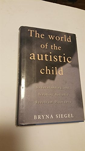 The World of the Autistic Child