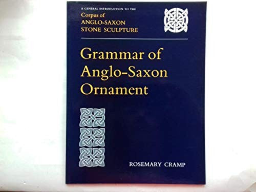 Grammar of Anglo-Saxon Ornament
