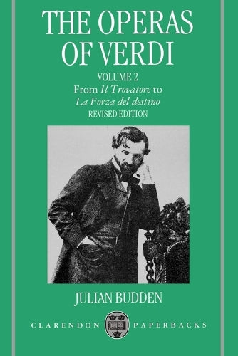 The Operas of Verdi: Volume 2: From Il Trovatore to La Forza del destino
