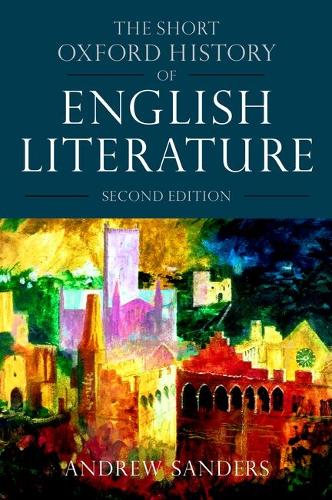 The Short Oxford History of English Literature