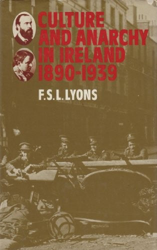 Culture and Anarchy in Ireland, 1890-1939