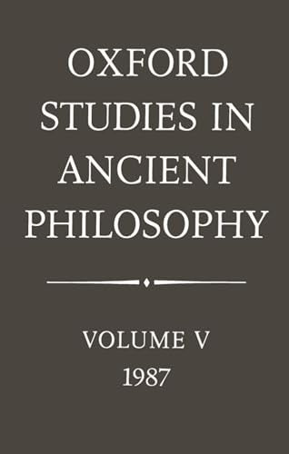 Oxford Studies in Ancient Philosophy: Volume V: 1987
