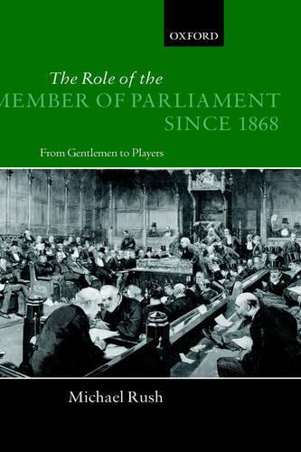 The Role of the Member of Parliament Since 1868