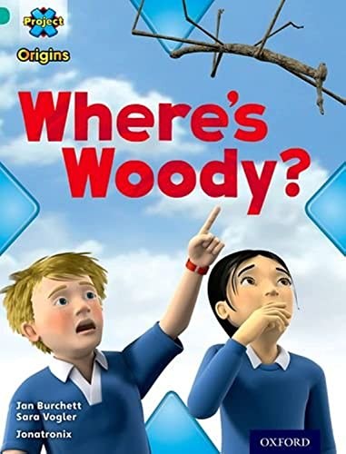 Project X Origins: Turquoise Book Band, Oxford Level 7: Hide and Seek: Where's Woody?
