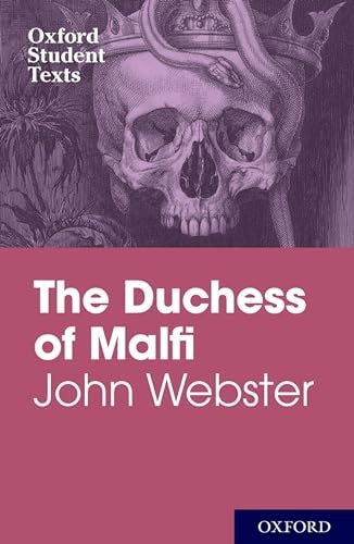 Oxford Student Texts: John Webster: The Duchess of Malfi