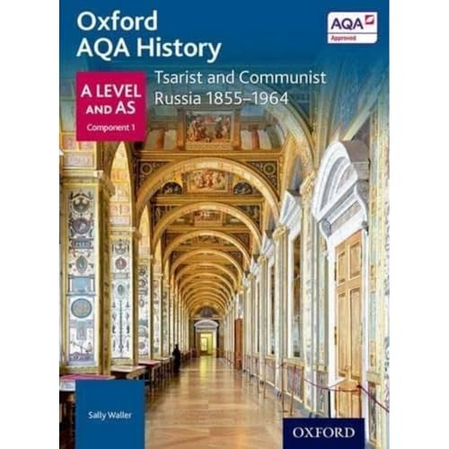 Oxford AQA History for A Level: Tsarist and Communist Russia 1855-1964