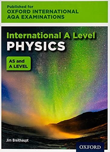 Oxford International AQA Examinations: International A Level Physics