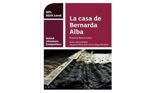 Oxford Literature Companions: La casa de Bernarda Alba: study guide for AS/A Level Spanish set text