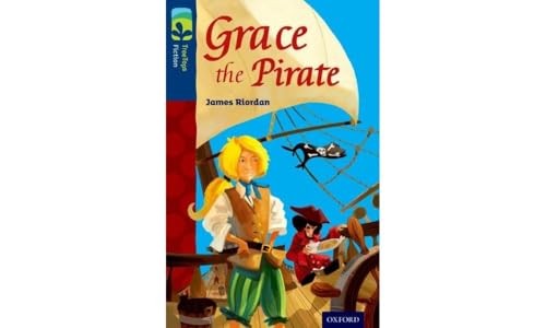 Oxford Reading Tree TreeTops Fiction: Level 14: Grace the Pirate