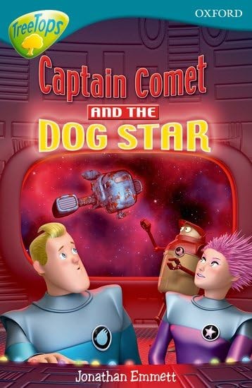 Oxford Reading Tree: Level 9: Treetops Fiction More Stories A: Captain Comet and the Dog Star