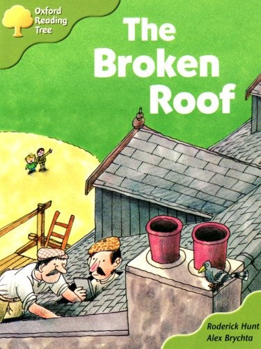 Oxford Reading Tree: Stage 6 and 7: Storybooks: the Broken Roof