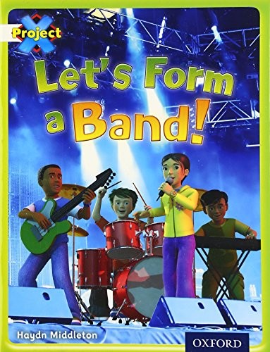 Project X: Working as a Team: Let's Form a Band