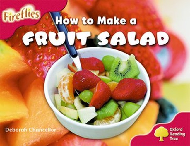 Oxford Reading Tree: Level 4: More Fireflies A: How to Make a Fruit Salad