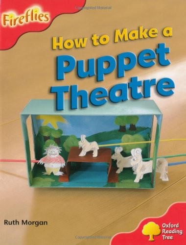 Oxford Reading Tree: Level 4: More Fireflies A: How to Make a Puppet Theatre