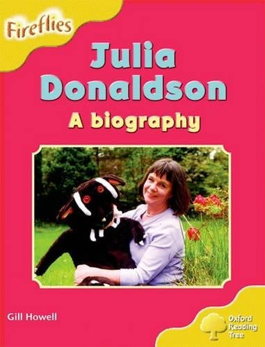 Oxford Reading Tree: Level 5: More Fireflies A: Julia Donaldson - A Biography