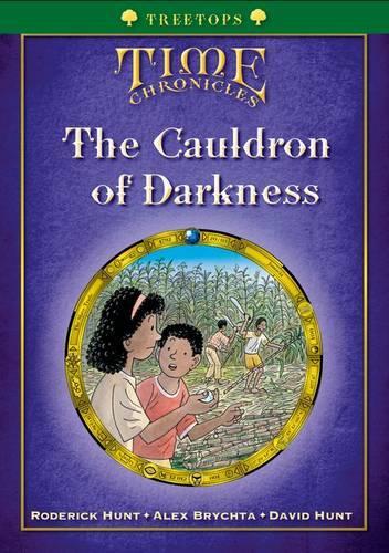 Oxford Reading Tree: Treetops Time Chronicles Level 12+ the Cauldron of Darkness