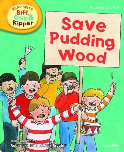 Oxford Reading Tree Read With Biff, Chip, and Kipper: Phonics: Level 6: Save Pudding Wood