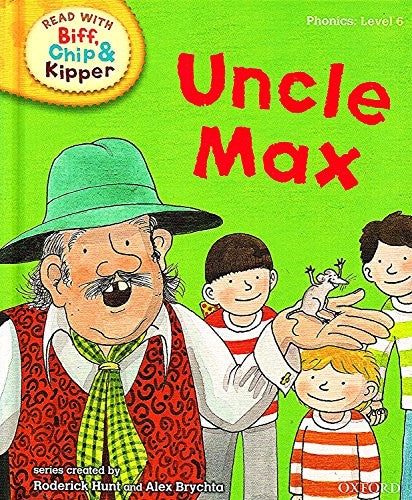 Oxford Reading Tree Read With Biff, Chip, and Kipper: Phonics: Level 6: Uncle Max