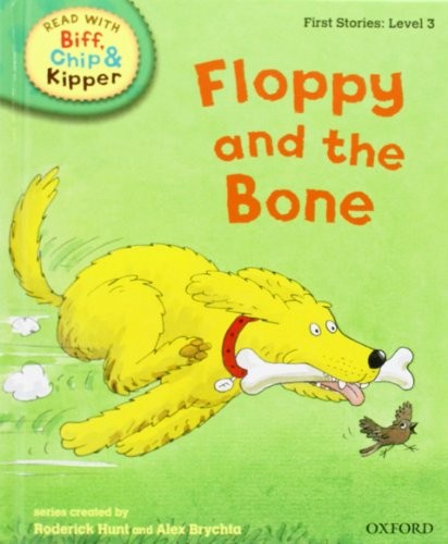 Oxford Reading Tree Read With Biff, Chip, and Kipper: First Stories: Level 3: Floppy and the Bone