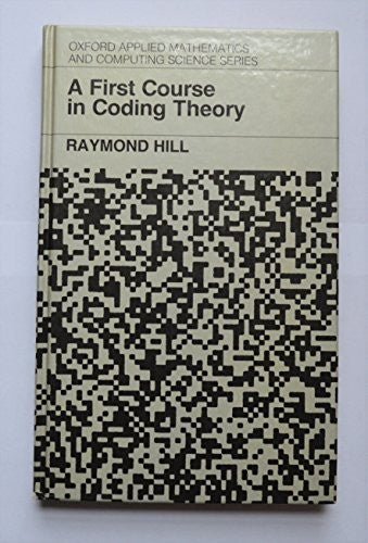 A First Course in Coding Theory