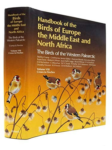 Handbook of the Birds of Europe, the Middle East and North Africa: Crows to Finches v.8