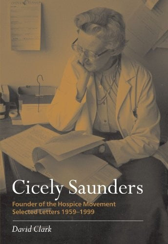 Cicely Saunders - Founder of the Hospice Movement