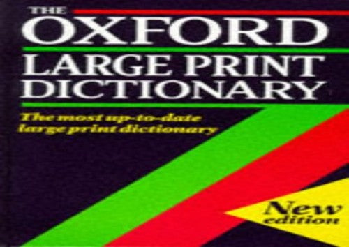 The Oxford Large Print Dictionary