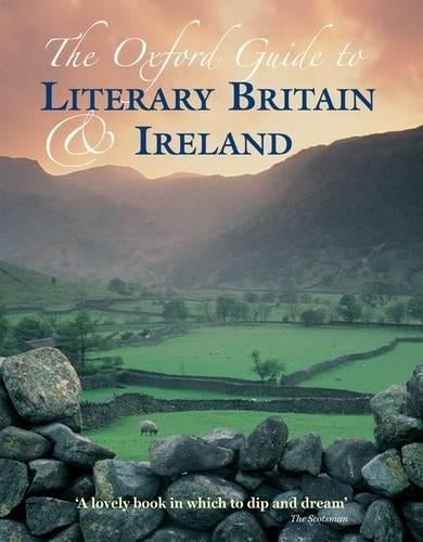 The Oxford Guide to Literary Britain and Ireland
