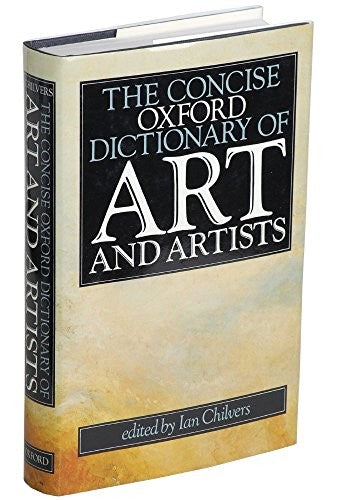 The Concise Oxford Dictionary of Art and Artists