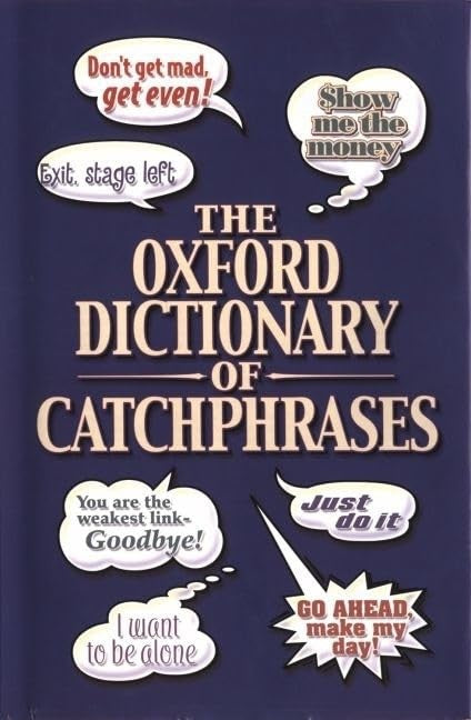 The Oxford Dictionary of Catchphrases