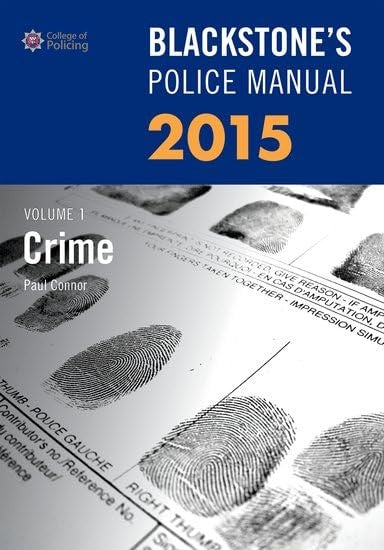 Blackstone's Police Manual Volume 1: Crime 2015