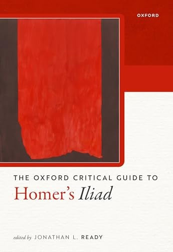 Oxford Critical Guide to Homer's Iliad