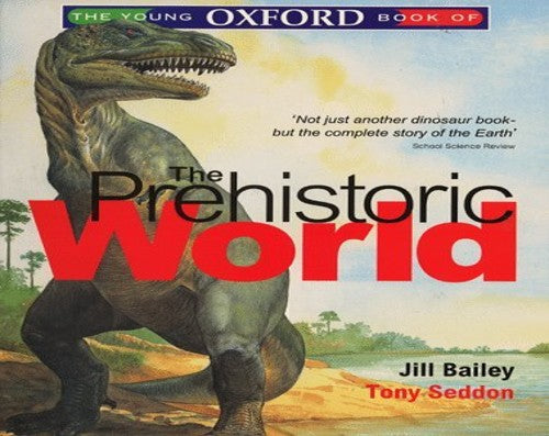 The Young Oxford Book of the Prehistoric World