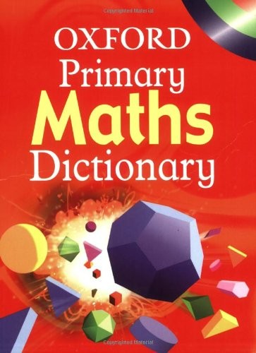 OXFORD PRIMARY MATHS DICTIONARY