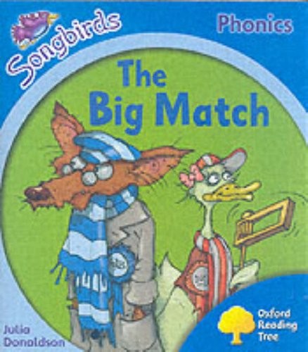 Oxford Reading Tree: Stage 3: Songbirds: the Big Match