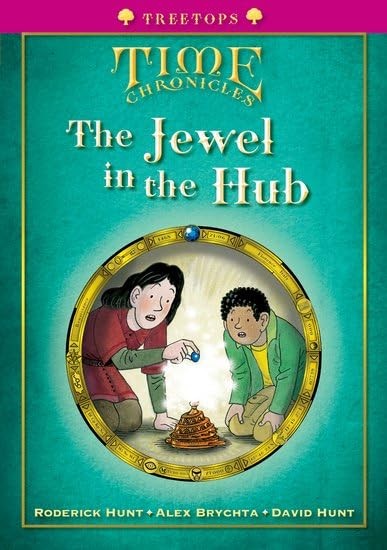 Oxford Reading Tree: Level 10+: Treetops Time Chronicles: Jewel in the Hub