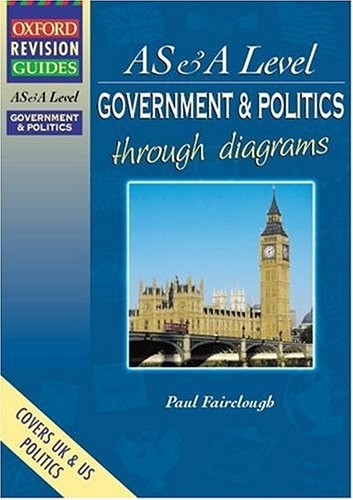 AS and A Level Government and Politics Through Diagrams