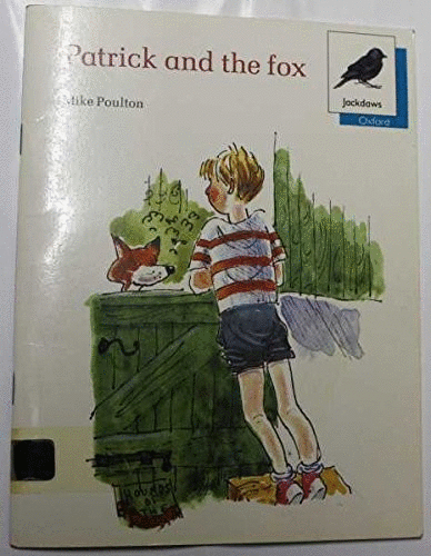 Oxford Reading Tree: Stage 9: Jackdaws Anthologies: Patrick and the Fox