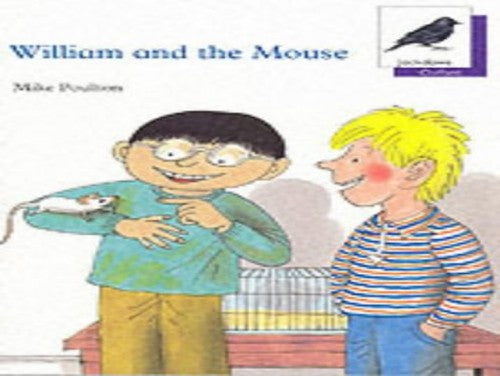 Oxford Reading Tree: Stage 11: Jackdaws Anthologies: William and the Mouse