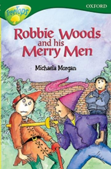 Oxford Reading Tree: Level 12: Treetops Stories: Robbie Woods and His Merry Men