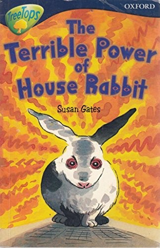 Oxford Reading Tree: Level 14: Treetops More Stories A: The Terrible Power of House Rabbit