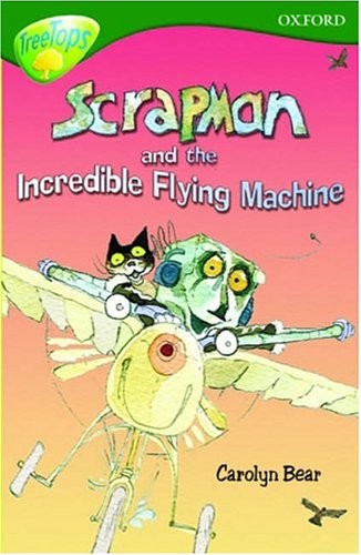 Oxford Reading Tree: Stage 12+: TreeTops: Scrapman and the Incredible Flying Machine