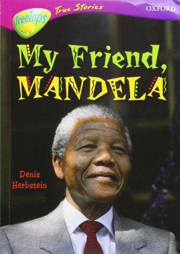 Oxford Reading Tree: Levels 10-12: Treetops True Stories: My Friend, Mandela