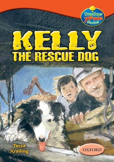 Oxford Reading Tree: Levels 13-14: Treetops True Stories: Kelly the Rescue Dog