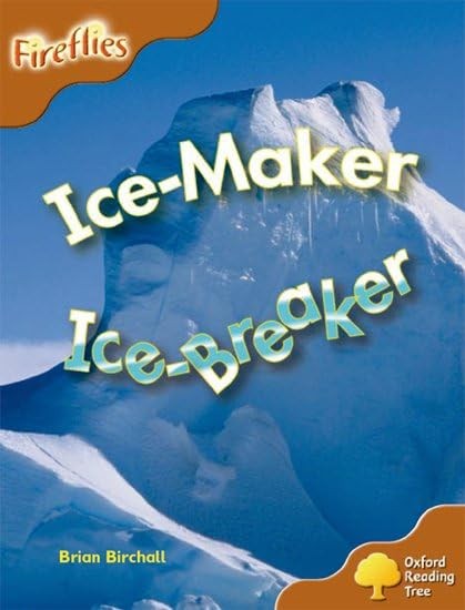 Oxford Reading Tree: Stage 8: Fireflies: Ice-maker, Ice-breaker