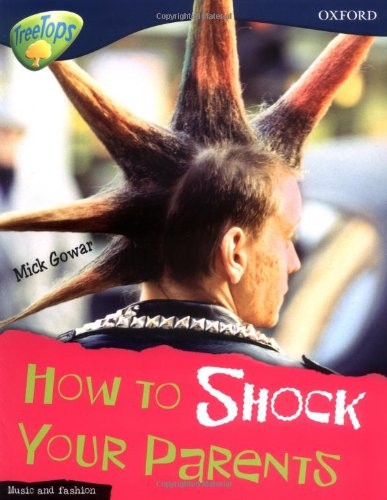 Oxford Reading Tree: Level 14: Treetops Non-Fiction: How to Shock Your Parents