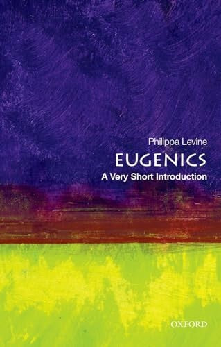 Eugenics: A Very Short introduction