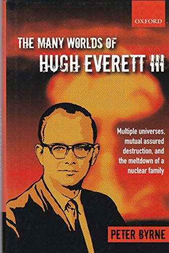 The Many Worlds of Hugh Everett III