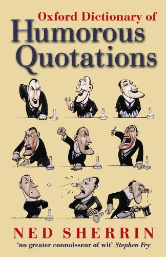 Oxford Dictionary of Humorous Quotations