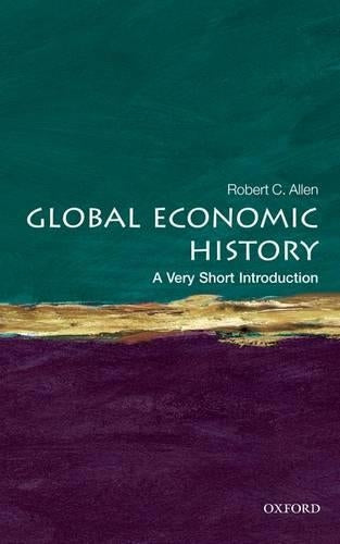 Global Economic History: A Very Short Introduction